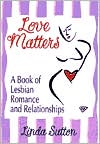 Love Matters: A Book of Lesbian Romance