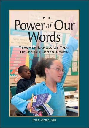 Power of Our Words: Teacher Language that Helps Children Learn