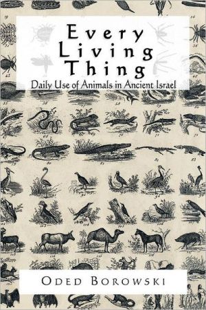 Every Living Thing: Daily Use of Animals in Ancient Israel