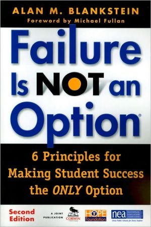 Failure Is Not an Option: Six Principles for Making Student Success the Only Option
