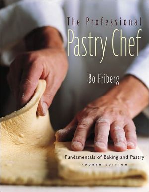 Professional Pastry Chef: Fundamentals of Baking and Pastry, 4th Edition