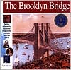Brooklyn Bridge: The Story Of The World's Most Famous Bridge And The Remarkable Family That Built It