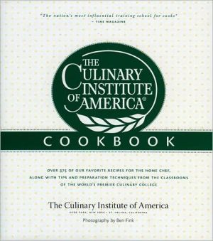 Culinary Institute of America Cookbook: A Collection of Our Favorite Recipes for the Home Chef