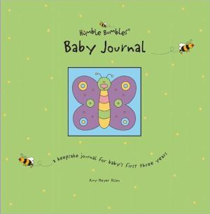 Humble Bumbles' Baby Journal: A Keepsake Journal for Baby's First Three Years (featuring the adorable Humble Bumble Characters)