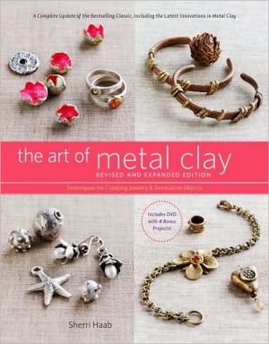 The Art of Metal Clay: Techniques for Creating Jewelry and Decorative Objects