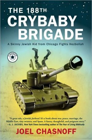 The 188th Crybaby Brigade: A Skinny Jewish Kid from Chicago Fights Hezbollah: A Memoir