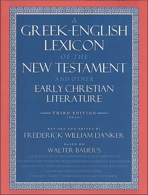 Greek-English Lexicon of the New Testament and Other Early Christian Literature