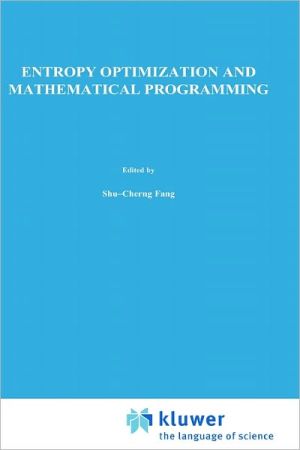 Entropy Optimization And Mathematical Programming