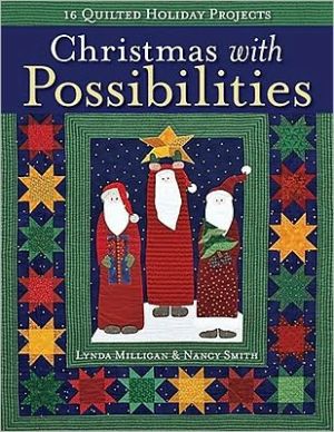 Christmas with Possibilities: 15 Quilted Holiday Projects