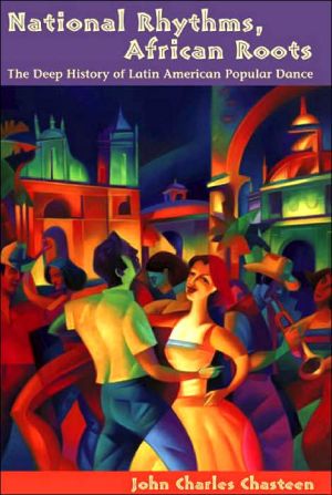 National Rhythms, African Roots: The Deep History of Latin American Popular Dance