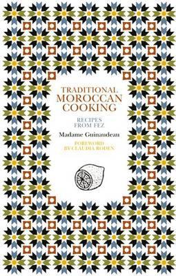Traditional Moroccan Cooking: Recipes from Fez