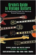 Vintage Guitars: An Identification Guide for American Fretted Instruments