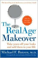 RealAge Makeover: Take Years off Your Looks and Add Them to Your Life