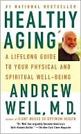 Healthy Aging: A Lifelong Guide to Your Physical and Spiritual Well-Being