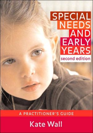 Special Needs and Early Years: A Practitioner's Guide