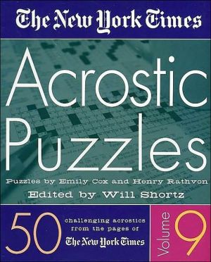New York Times Acrostic Puzzles: 50 Challenging Acrostics from the Pages of the New York Times, Vol. 9