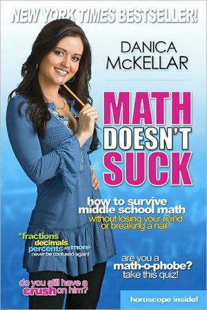Math Doesn't Suck: How to Survive Middle-School Math Without Losing Your Mind or Breaking a Nail