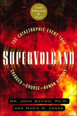 Supervolcano: The Catastrophic Event That Changed the Course of Human History: Could Yellowstone Be Next