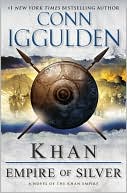 Khan: Empire of Silver (Ghenghs Khan: Conqueror Series #4)