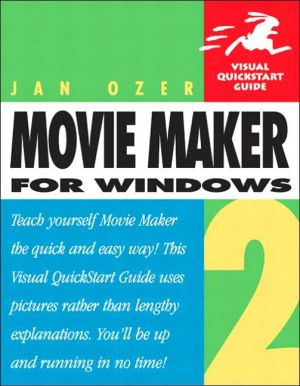 Movie Maker 2 for Windows: Visual QuickStart Guide
