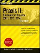Praxis II: Elementary Education (0011, 0012, 0014) Test Prep