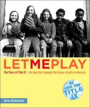 Let Me Play: The Story of Title IX: The Law That Changed The Future of Girls in America