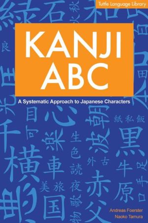 Kanji ABC: A Systematic Approach to Japanese Characters