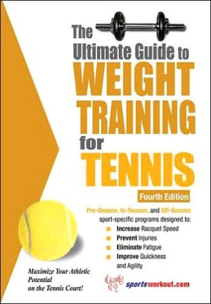 Ultimate Guide to Weight Training for Tennis, Fourth Edition