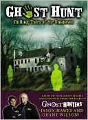 Ghost Hunt: Chilling Tales of the Unknown