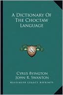 A Dictionary Of The Choctaw Language