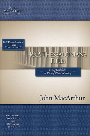 The MacArthur Bible Studies: 1 & 2 Thessalonians