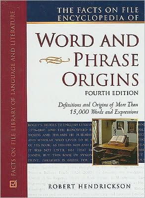 Facts on File Encyclopedia of Word and Phrase Origins