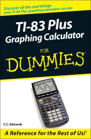 TI-83+ Graphing Calculator for Dummies