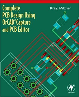 Complete PCB Design Using OrCAD Capture and Editor