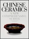 Chinese Ceramics; The New Comprehenisve Survey from the Asian Art Museum of San Francisco, Vol. 1