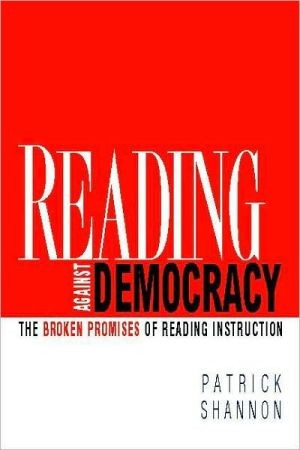 Reading Against Democracy: The Broken Promises of Reading Instruction