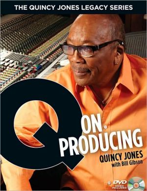 The Quincy Jones Legacy Series: Q On Producing