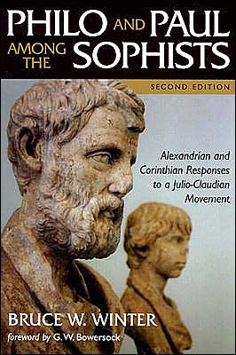 Philo and Paul among the Sophists: Alexandrian and Corinthian Responses to a Julio-Claudian Movement