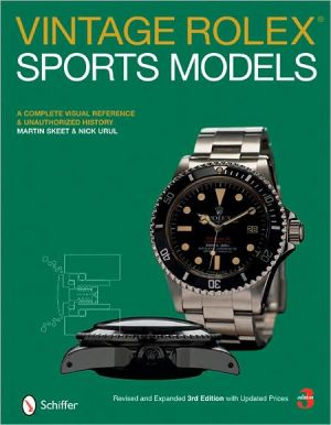 Vintage Rolex® Sports Models: A Complete Visual Reference and Unauthorized History