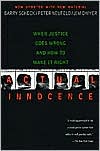 Actual Innocence: When Justice Goes Wrong and How to Make it Right