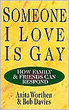 Someone I Love Is Gay: How Family and Friends Can Respond