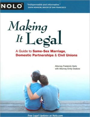 Making It Legal: A Guide to Same-Sex Marriage, Domestic Partnership, and Civil Unions