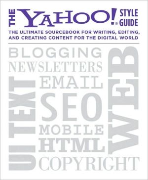 The Yahoo! Style Guide: Writing and Editing for the Web