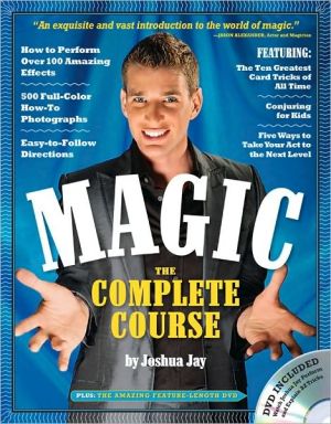 Magic: The Complete Course in Becoming a Magician