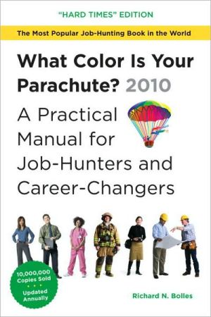 What Color Is Your Parachute? 2010: A Practical Manual for Job-Hunters and Career-Changers