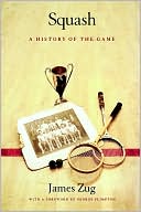 Squash: A History of the Game