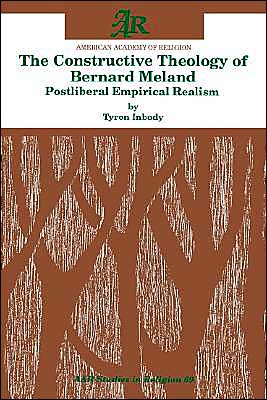 The Constructive Theology of Bernard Meland: Postliberal Empirical Realism