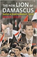 The New Lion of Damascus: Bashar al-Asad and Modern Syria