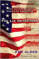 The Lie Detectors: The History of an American Obsession