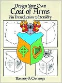 Design Your Own Coat of Arms: An Introduction to Heraldry